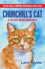 Churchill's Cat: A Feline Remembrance By Larry Kryske Cover Image