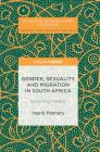 Gender, Sexuality and Migration in South Africa: Governing Morality Cover Image