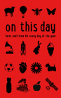 On This Day: Facts and Trivia for Every Day of the Year By James Owen (Editor), Times Times Books (Prepared for publication by) Cover Image