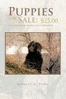 Puppies for Sale: $25.00 a Collection of the Best Dog Stories Ever Cover Image
