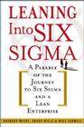 Leaning Into Six SIGMA: A Parable of the Journey to Six SIGMA and a Lean Enterprise Cover Image