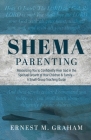 Shema Parenting: Resourcing You to Confidently Hear God in the Spiritual Growth of Your Children & Family - A Small Group Teaching Guid Cover Image