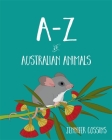 A-Z of Australian Animals By Jennifer Cossins Cover Image