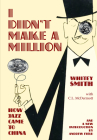 I Didn't Make A Million: How Jazz Came to China with CL McDermott and a New Introduction by Andrew Field Cover Image