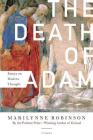 The Death of Adam: Essays on Modern Thought By Marilynne Robinson Cover Image