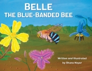 Belle The Blue-Banded Bee By Shane Meyer Cover Image