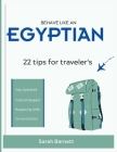 Behave Like an Egyptian: 22 tips for traveler's Cover Image