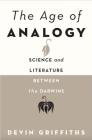 The Age of Analogy: Science and Literature Between the Darwins Cover Image