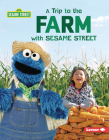 A Trip to the Farm with Sesame Street (R) Cover Image