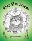 When Kiwi Dreams: A Bedtime Adventure Story for You and Your Cat Cover Image