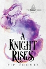 A Knight Rises (Phoenix #2) By Pip Coomes Cover Image