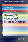 Hydrological Changes and Estuarine Dynamics (Springerbriefs in Environmental Science #8) By Paul Montagna, Terence A. Palmer, Jennifer Beseres Pollack Cover Image
