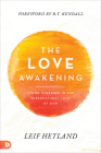 The Love Awakening: Living Immersed in the Supernatural Love of God Cover Image