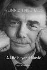 Heinrich Neuhaus: A Life Beyond Music (Eastman Studies in Music #148) By Maria Razumovskaya Cover Image