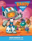 Randy The Robot Mars Manual 1.0: Official Randy The Robot(TM) Activity Book Cover Image