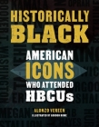 Historically Black: American Icons Who Attended HBCUs Cover Image
