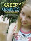 Creepy Crawlies and the Scientific Method: More Than 100 Hands-On Science Experiments for Children By Sally Kneidel Cover Image