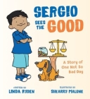Sergio Sees the Good: The Story of a Not So Bad Day (Henry & Friends Mindfulness Series) By Linda Ryden, Shearry Malone (Illustrator) Cover Image