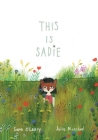 This Is Sadie By Sara O'Leary, Julie Morstad (Illustrator) Cover Image