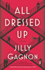 All Dressed Up: A Novel Cover Image