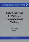 Light Scattering by Particles: Computational Methods By Peter W. Barber, Steven C. Hill Cover Image