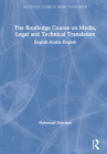 The Routledge Course on Media, Legal and Technical Translation: English-Arabic-English Cover Image
