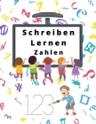 Schreiben Lernen Zahlen: Aktivitätsbuch für Kinder: Kinder ab 3 Jahren - Bringen Sie Ihren Kindern bei, auf spielerische Weise zahlen zu zeichn Cover Image