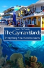 The Cayman Islands: Everything You Need to Know Cover Image