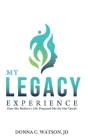 My Legacy Experience: How My Mother's Life Prepared Me For Her Death Cover Image