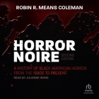 Horror Noire: A History of Black American Horror from the 1890s to Present 2nd Edition Cover Image