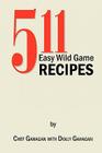 511 Easy Wild Game Recipes Cover Image