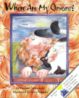 Where Are My Onions? By Paulette Sarmonpal, Silvia Vignale (Illustrator) Cover Image