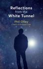 Reflections From the White Tunnel By Phil Olley Cover Image