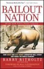 Bailout Nation: How Greed and Easy Money Corrupted Wall Street and Shook the World Economy By Barry Ritholtz, Aaron Task (With), Bill Fleckenstein (Foreword by) Cover Image