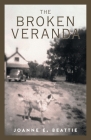 The Broken Veranda By Joanne E. Beattie Cover Image