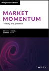 Market Momentum: Theory and Practice (Wiley Finance) Cover Image