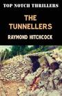 The Tunnellers By Raymond Hitchcock Cover Image