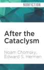 After the Cataclysm: The Political Economy of Human Rights: Volume II By Noam Chomsky, Edward S. Herman, Brian Jones (Read by) Cover Image