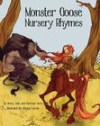 Monster Goose Nursery Rhymes (Mother Goose) By Henry Herz, Josh Herz, Harrison Herz Cover Image