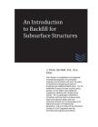 An Introduction to Backfill for Subsurface Structures By J. Paul Guyer Cover Image