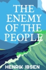 THE ENEMY OF THE PEOPLE Henrik Ibsen By S. M. B., Henrik Ibsen Cover Image