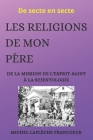 Les religions de mon père By Michel Laflèche Francoeur Cover Image