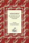 Heroines: An Anthology of Short Fiction and Poetry By Sarah E. Nicholson (Editor), Caitlin White (Editor) Cover Image