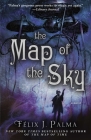 The Map of the Sky: A Novel (The Map of Time Trilogy #2) By Félix J. Palma Cover Image