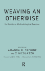 Weaving an Otherwise: In-Relations Methodological Practice By Amanda Tachine (Editor), Z. Nicolazzo (Editor), Leigh Patel (Foreword by) Cover Image