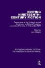 Editing Nineteenth-Century Fiction: Papers Given at the Thirteenth Annual Conference on Editorial Problems, University of Toronto, 4-5 November 1977 (Routledge Library Editions: The Nineteenth-Century Novel) Cover Image