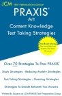 PRAXIS Art Content Knowledge - Test Taking Strategies: PRAXIS 5134 - Free Online Tutoring - New 2020 Edition - The latest strategies to pass your exam By Jcm-Praxis Test Preparation Group Cover Image