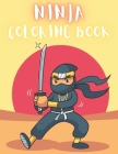 Ninja Coloring Book: 55 Creative And Unique Ninja Coloring Pages With Quotes And Ninja Doodles To Color In On Every Other Page ( Stress Rel By To The Color Cover Image