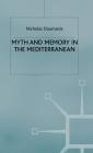 Myth and Memory in the Mediterranean: Remembering Fascism's Empire By N. Doumanis Cover Image