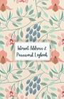 Internet Address & Password Logbook: Floral Cover Password Organizer Keep Track of Your Internet Usernames, Passwords, Web Addresses and Emails, 5.5x8 By Charlie R. Rivas Cover Image